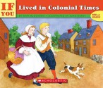 If You Lived In Colonial Times (Turtleback School & Library Binding Edition) - Ann McGovern, Brinton Turkle, June Otani