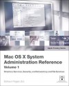 Mac OS X System Administration Reference, Volume 1 - Schoun Regan