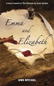 Emma and Elizabeth: A story based on The Watsons by Jane Austen - Ann Mychal