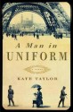 A Man in Uniform: A Novel - Kate Taylor