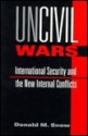 Uncivil Wars: International Security And The New Internal Conflicts - Donald M. Snow