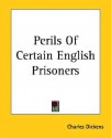 Perils of Certain English Prisoners - Charles Dickens, Wilkie Collins