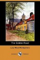 The Golden Road (Dodo Press) - L.M. Montgomery