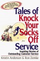 Tales of Knock Your Socks Off Service - Kristin Anderson, Ron Zemke