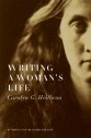 Writing a Woman's Life - Carolyn G. Heilbrun, Katha Pollitt