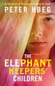 The Elephant Keepers' Children - Peter Høeg, Martin Aitken