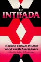 The Intifada: Its Impact on Israel, the Arab World, and the Superpowers - Robert O. Freedman