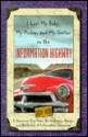 I Lost My Baby, My Pickup, and My Guitar on the Information Highway: A Humorous Trip Down the Highways, Byways, and Backroads of Information Technology - Judy Heim