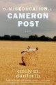 The Miseducation of Cameron Post - Emily M. Danforth