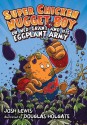 Super Chicken Nugget Boy vs. Dr. Ned-Grant and his Eggplant Army - Josh Lewis, Doug Holgate, Douglas Holgate