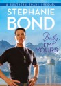 Baby, I'm Yours - Stephanie Bond