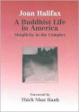 A Buddhist Life in America: Simplicity in the Complex - Joan Halifax, Thích Nhất Hạnh, Ronald F. Thiemann