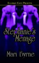 Stephanie's Menage - Mari Byrne