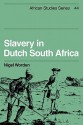 Slavery In Dutch South Africa - Nigel Worden