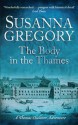 The Body in the Thames: Chaloner's Sixth Exploit in Restoration London (Exploits of Thomas Chaloner) - Susanna Gregory