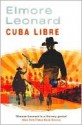 Cuba Libre - Elmore Leonard