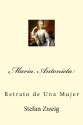 Maria Antonieta: Retrato de Una Mujer - Stefan Zweig