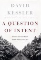 A Question of Intent : A Great American Battle With A Deadly Industry - David A. Kessler