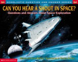 Scholastic Q & A: Can You Hear A Shout In Space? (Scholastic Question & Answer) - Melvin A. Berger, Gilda Berger, Vincent di Fate