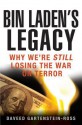 Bin Laden's Legacy: Why We're Still Losing the War on Terror - Daveed Gartenstein-Ross