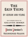 The Skin Thing (Electric Literature's Recommended Reading) - Adrian Van Young, Lincoln Michel