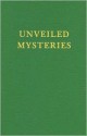 Unveiled Mysteries (Saint Germain Series; Vol 1) - Godfré Ray King