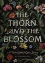 The Thorn and the Blossom - Theodora Goss