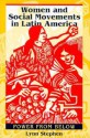 Women and Social Movements in Latin America: Power from Below - Lynn Stephen