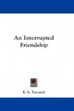 An Interrupted Friendship - Ethel Lilian Voynich