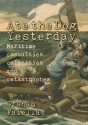 Ate the Dog Yesterday: Maritime Casualties, Calamaties and Catastrophes - Graham Faiella