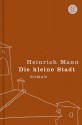 Die kleine Stadt - Heinrich Mann