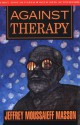 Against Therapy - Jeffrey Moussaieff Masson