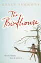 The Birdhouse - Kelly Simmons