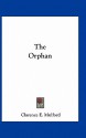 The Orphan - Clarence E. Mulford