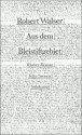 Aus dem Bleistiftgebiet: Räuber-Roman / Felix Szenen - Robert Walser, Werner Morlang, Bernhard Echte