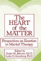 The Heart of the Matter: Perspectives on Emotion in Marital: The Essence of the Story - Susan M. Johnson, Leslie S. Greenberg