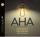 AHA: The God Moment That Changes Everything (Audio) - Kyle Idleman