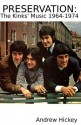 Preservation: The Kinks' Music 1964-1974 - Andrew Hickey