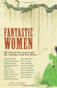 Fantastic Women: 18 Tales of the Surreal and the Sublime from Tin House - Rob Spillman, Joy Williams