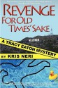 Revenge for Old Times' Sake: A Tracy Eaton Mystery - Kris Neri