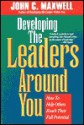 Developing the Leaders Around You - John C. Maxwell, Rolf Zettersten