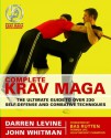 Complete Krav Maga: The Ultimate Guide to Over 200 Self-Defense and Combative Techniques - Darren Levine, John Whitman