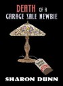 Death of a Garage Sale Newbie (Bargain Hunters Mysteries, #1) - Sharon Dunn