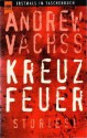 Kreuzfeuer - Andrew Vachss