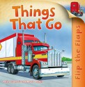 Flip the Flaps: Things That Go! - Anita Ganeri, Tudor Humphries