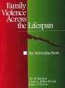 Family Violence Across The Lifespan: An Introduction - Ola W. Barnett, Cindy L. Miller-Perrin, Robin D. Perrin