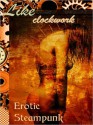 Like Clockwork: Steampunk Erotica - J. Blackmore