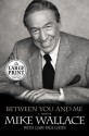 Between You and Me: A Memoir (Random House Large Print Biography) - Mike Wallace, Gary Paul Gates