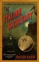 The Italian Secretary: A Further Adventure of Sherlock Holmes - Caleb Carr