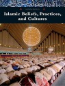 Islamic Beliefs, Practices, and Cultures - Marshall Cavendish Corporation